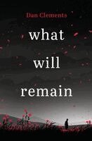 Dan Clements - What Will Remain, Häftad. Tillgänglighet: Lägg i varukorg