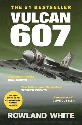Vulcan 607: A True Military Aviation Classic av Rowland White
