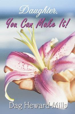 Dag Heward-Mills - Daughter, You Can Make it, Häftad