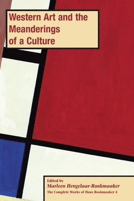 Marleen Hengelaar-Rookmaaker - Western Art and the Meanderings of a Culture, PB (vol 4), Häftad