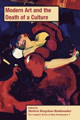 Marleen Hengelaar-Rookmaaker - Modern Art and the Death of a Culture, PB (vol 5), Häftad
