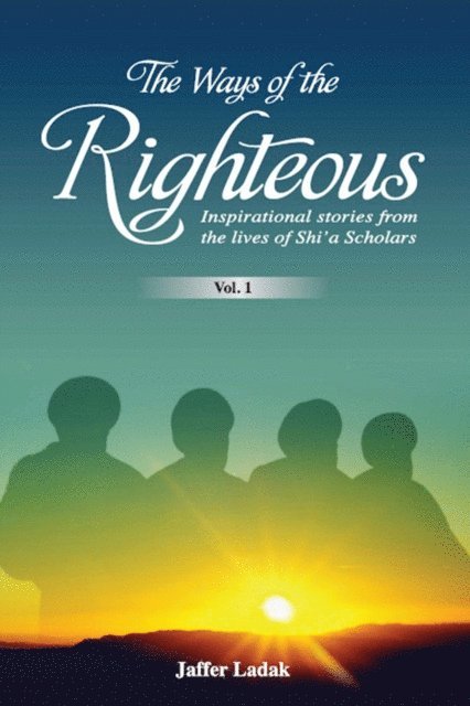 Jaffer Ladak - Ways of the Righteous, E-bok