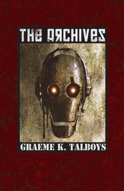 Graeme K. Talboys - Archives, E-bok