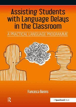 Francesca Bierens - Assisting Students with Language Delays in the Classroom, Häftad. Tillgänglighet: Lägg i varukorg