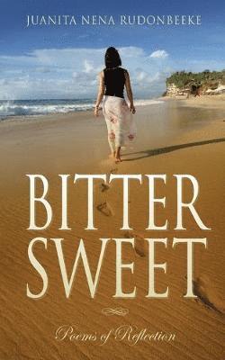 Juanita Nena Rudonbeeke - Bittersweet: Poems of Reflection, Häftad