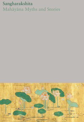 Sangharakshita - Mahayana Myths and Stories, Häftad