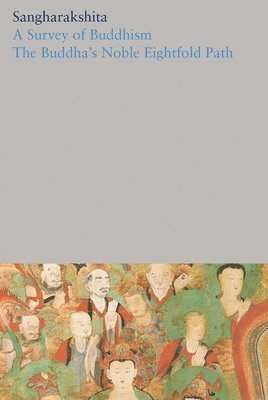 Sangharakshita - A Survey of Buddhism / The Buddha's Noble Eightfold Path, Häftad