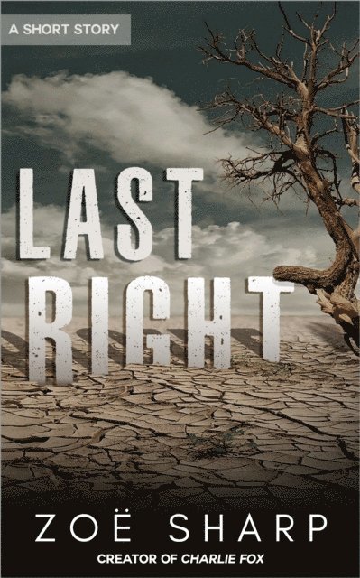 Zoe Sharp - Last Right: A Standalone Crime Thriller Short Story, E-bok