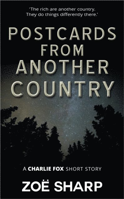 Zoe Sharp - Postcards From Another Country: from the Fox Five Reloaded Charlie Fox Short Story Collection, E-bok