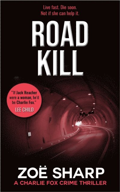 Zoe Sharp - Road Kill: #05 Charlie Fox Crime Thriller Mystery Series, E-bok