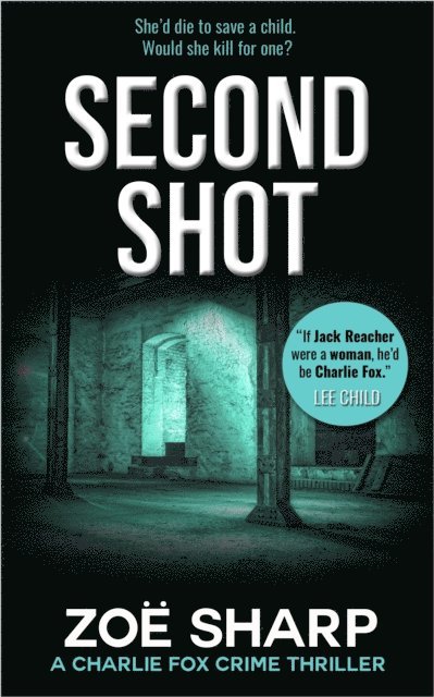 Zoe Sharp - Second Shot: #06 Charlie Fox Crime Thriller Mystery Series, E-bok