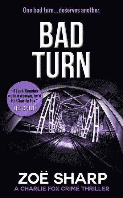 Zoe Sharp - Bad Turn: Charlie Fox #13 (Charlie Fox Mystery Thriller Series), E-bok