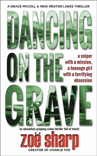 Dancing On The Grave: CSI Grace McColl & Detective Nick Weston Lakes Trilogy Book 1