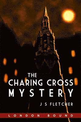 J. S. Fletcher - Charing Cross Mystery, Häftad