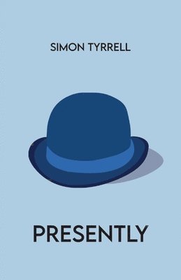 Simon Tyrrell - Presently, Häftad