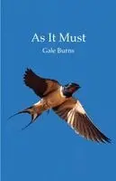 Gale Burns - As It Must, Häftad. Tillgänglighet: Lägg i varukorg