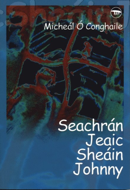Micheal O Conghaile - Seachrán Jeaic Sheáin Johnny, E-bok