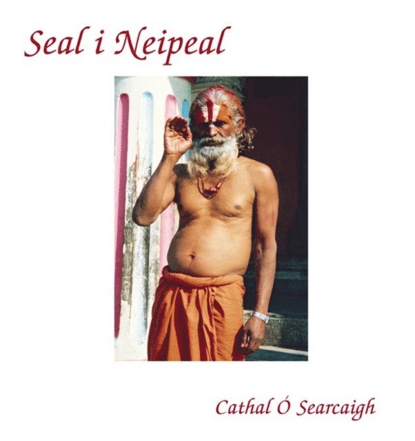 Cathal O Searcaigh - Seal i Nepal, E-bok