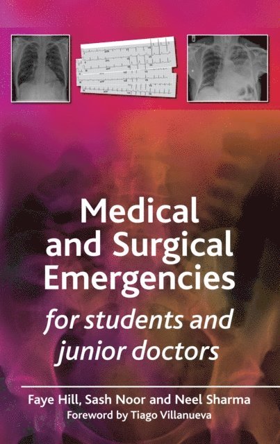 Neel Sharma, Sash Noor, Faye Hill - Medical and Surgical Emergencies for Students and Junior Doctors, E-bok
