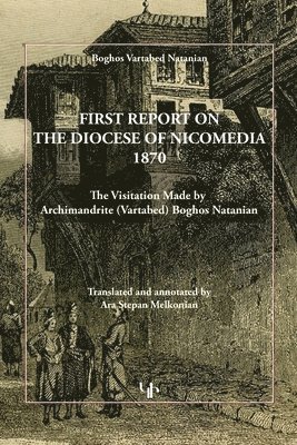 Boghos Natanian - First Report on the Diocese of Nicomedia 1870, Häftad