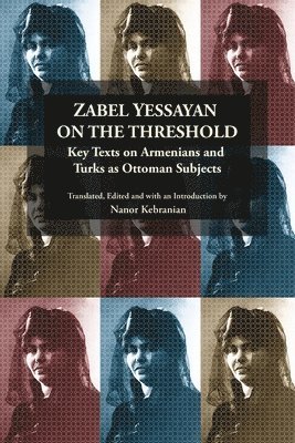 Nanor Kebranian - Zabel Yessayan on the Threshold, Häftad