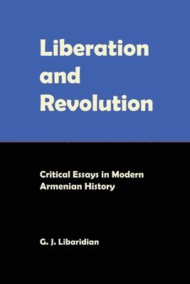 Gerard J Libaridian - Liberation and Revolution, Häftad