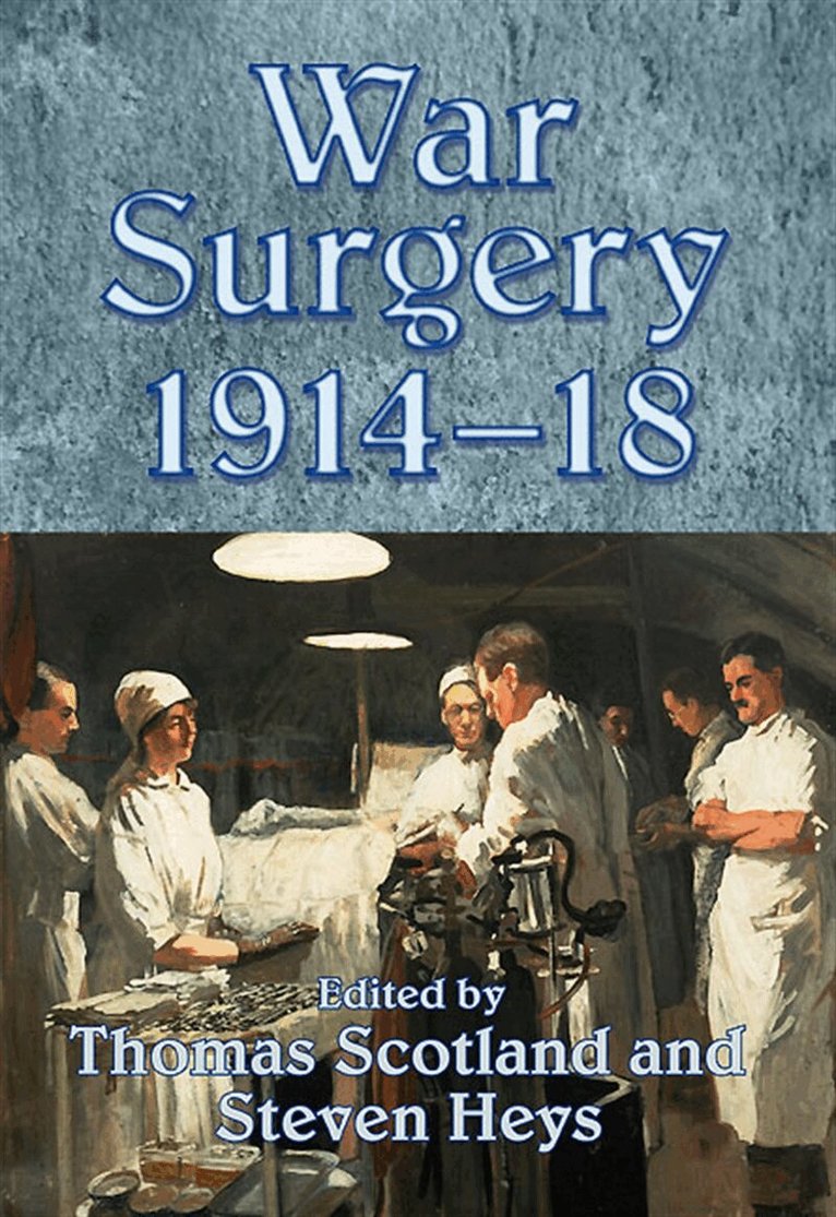Steven Heys, Thomas Scotland, Steven Heys, Thomas Scotland - War Surgery 1914-18, E-bok