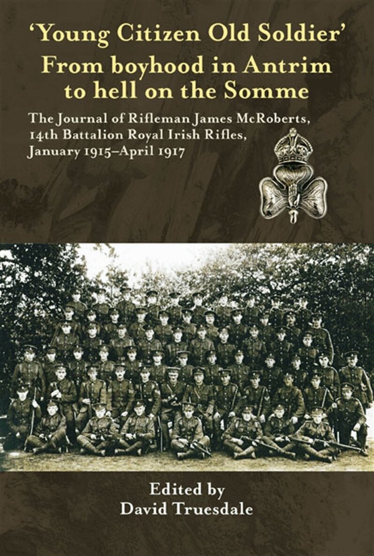 David Truesdale - 'Young Citizen Old Soldier". From boyhood in Antrim to Hell on the Somme, E-bok