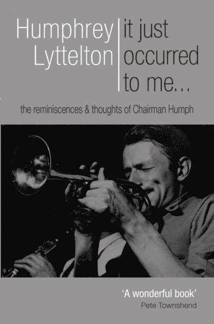 Humphrey Lyttelton - It Just Occurred to Me?, E-bok
