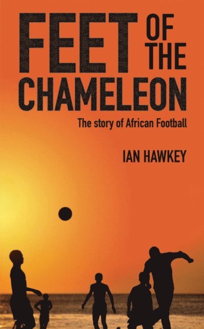 Ian Hawkey - Feet of the Chameleon, E-bok. Tillgänglighet: Lägg i varukorg