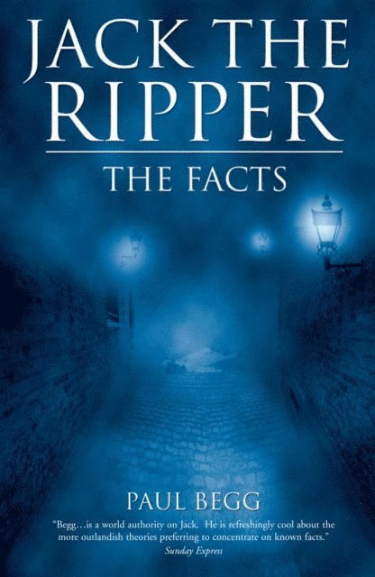 Paul Begg - Jack the Ripper: The Facts, E-bok
