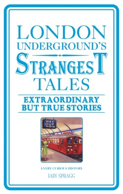 Iain Spragg - London Underground's Strangest Tales, E-bok
