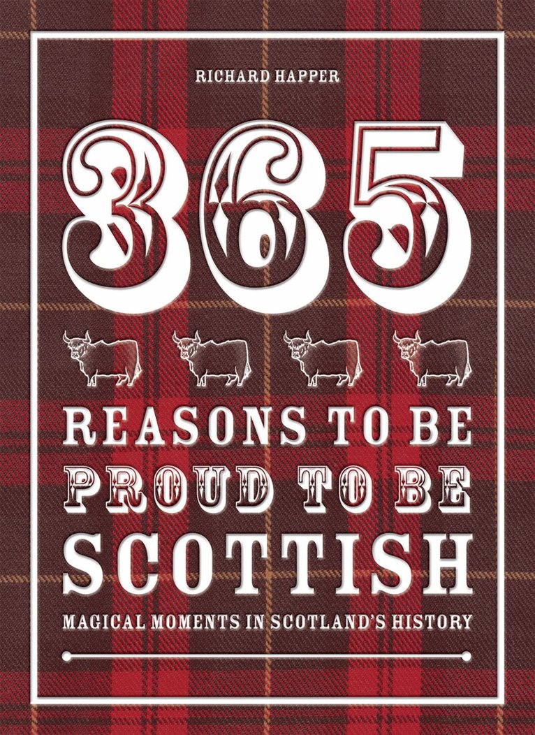 Richard Happer - 365 Reasons to be Proud to be Scottish, E-bok