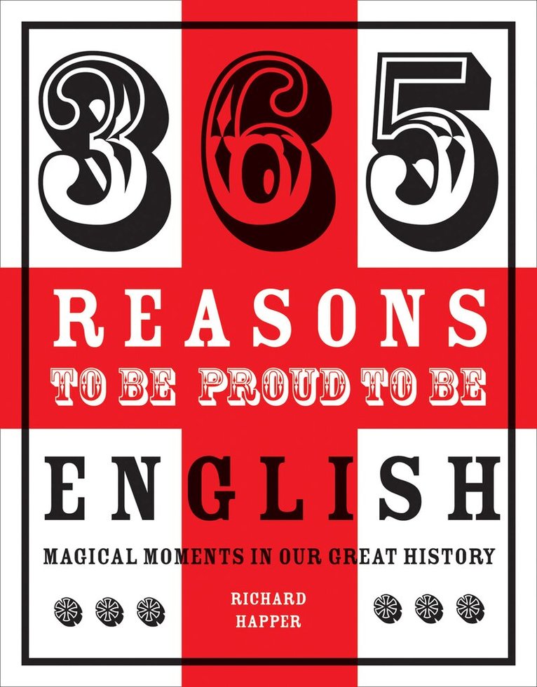 Richard Happer - 365 Reasons to be Proud to be English, E-bok