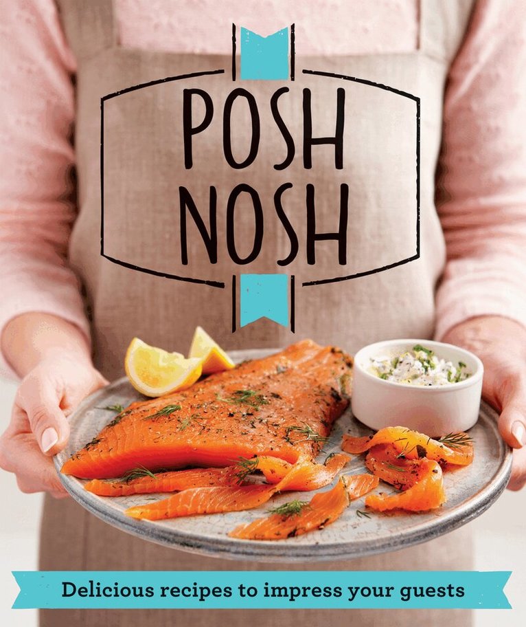 Good Housekeeping Institute - Posh Nosh, E-bok