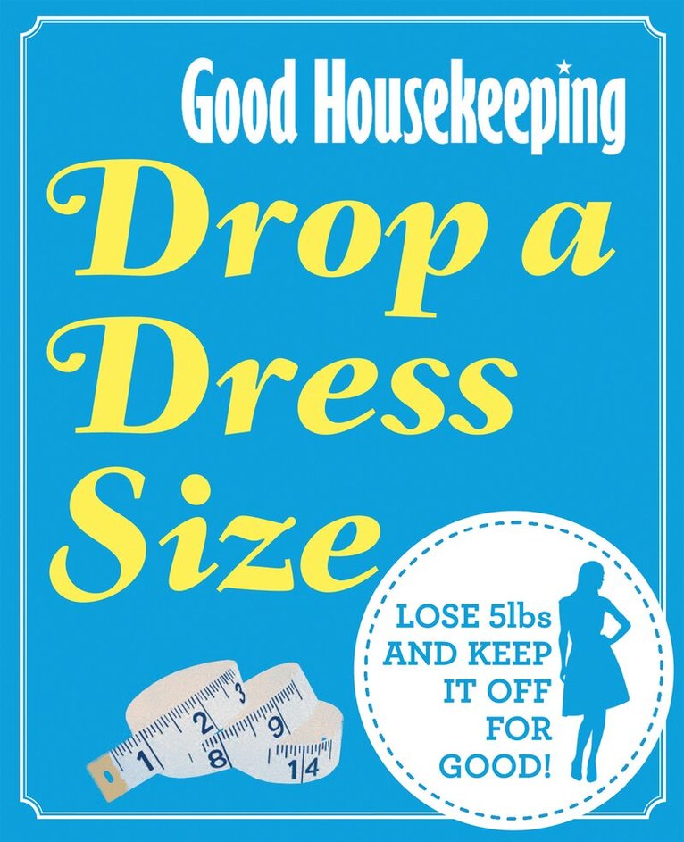 Good Housekeeping Institute - Good Housekeeping Drop a Dress Size, E-bok