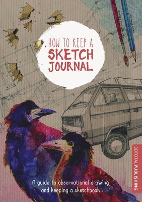 How to Keep a Sketch Journal av 3DTotal Publishing