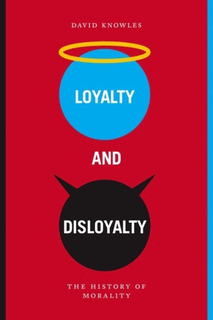 David Knowles - Loyalty and Disloyalty, E-bok
