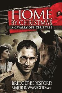 Bridget Beresford - Home By Christmas: A Cavalry Officer's Tale, Häftad
