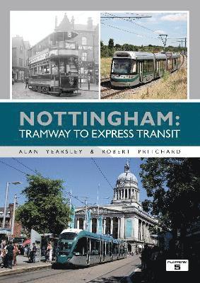 Alan Yearsley - Nottingham: Tramway to Express Transit, Häftad