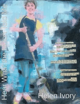 Helen Ivory - Hear What the Moon Told Me, Häftad