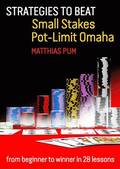 Strategies to Beat Small Stakes Pot-Limit Omaha
