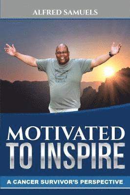 Alfred Samuels - Motivated to inspire, Häftad