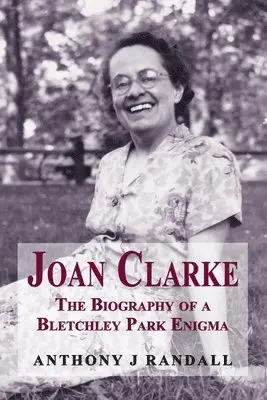 Anthony J Randall - Joan Clarke - The biography of a Bletchley Park enigma, Häftad. Tillgänglighet: Lägg i varukorg