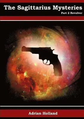 Adrian Holland - Sagittarius Mysteries - Part 2 Revolver, Häftad. Tillgänglighet: Lägg i varukorg