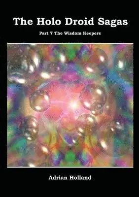 Adrian Holland - Holo Droid Sagas - Part 7 - The Wisdom Keepers, Häftad. Tillgänglighet: Lägg i varukorg