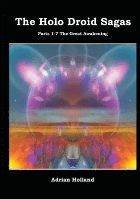 Adrian Holland - Holo Droid Sagas - Parts 1-7 - The Great Awakening, Häftad. Tillgänglighet: Lägg i varukorg