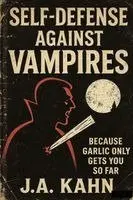 J a Kahn - Self-Defense Against Vampires, Häftad. Tillgänglighet: Lägg i varukorg
