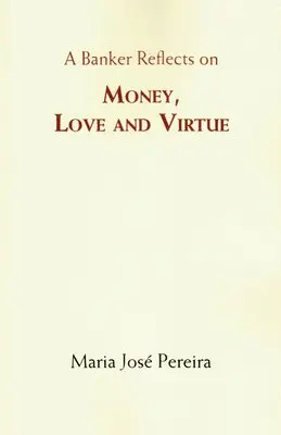 Banker Reflects on Money, Love, and Virtue