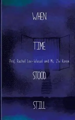 Rachel Lev-Wiesel, Ziv Koren - When Time Stood Still, Häftad. Tillgänglighet: Lägg i varukorg